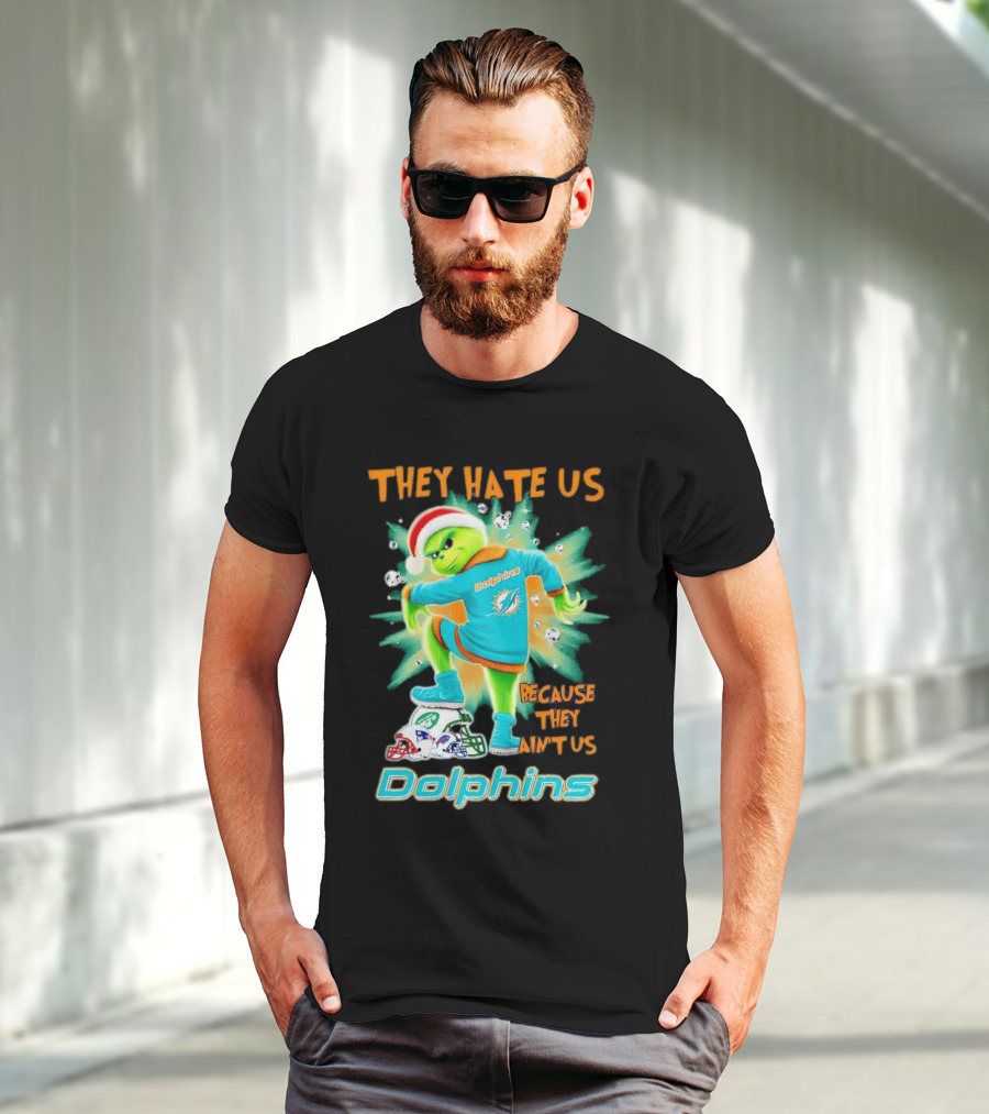 Miami Dolphins Grinch They Hate Us Because They Ain’t Us Football T-Shirt