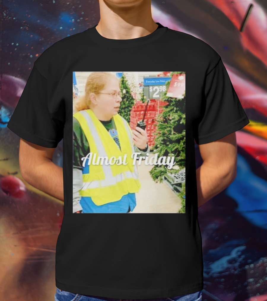 Almost Friday Gail Lewis Everyday Low Price T-Shirt