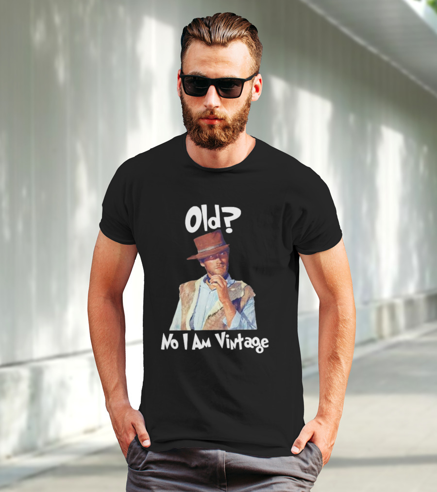 Old? No I Am Vintage Clint Eastwood T-Shirt