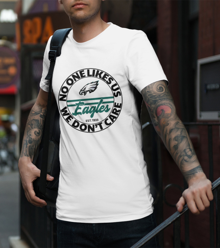Eagles No One Likes Us We Don’t Care Est 1933 Football Team Spirit T-Shirt