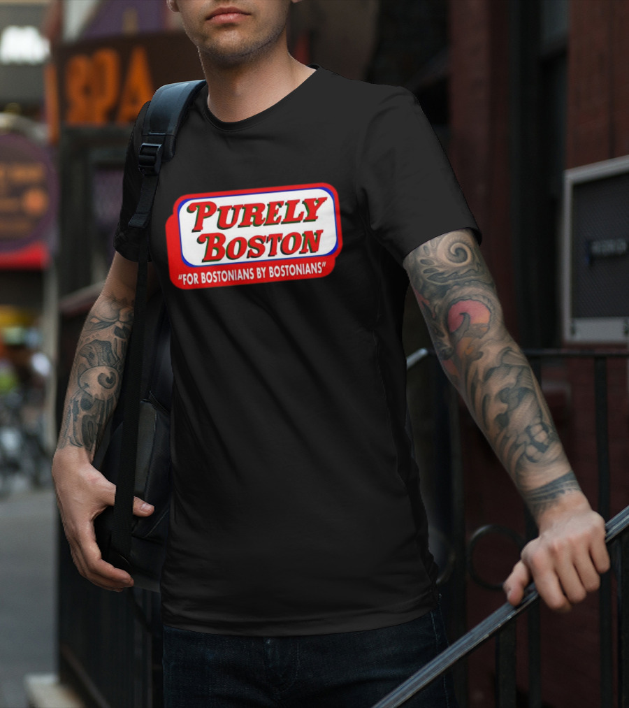 Purely Boston For Bostonians By Bostonians T-Shirt