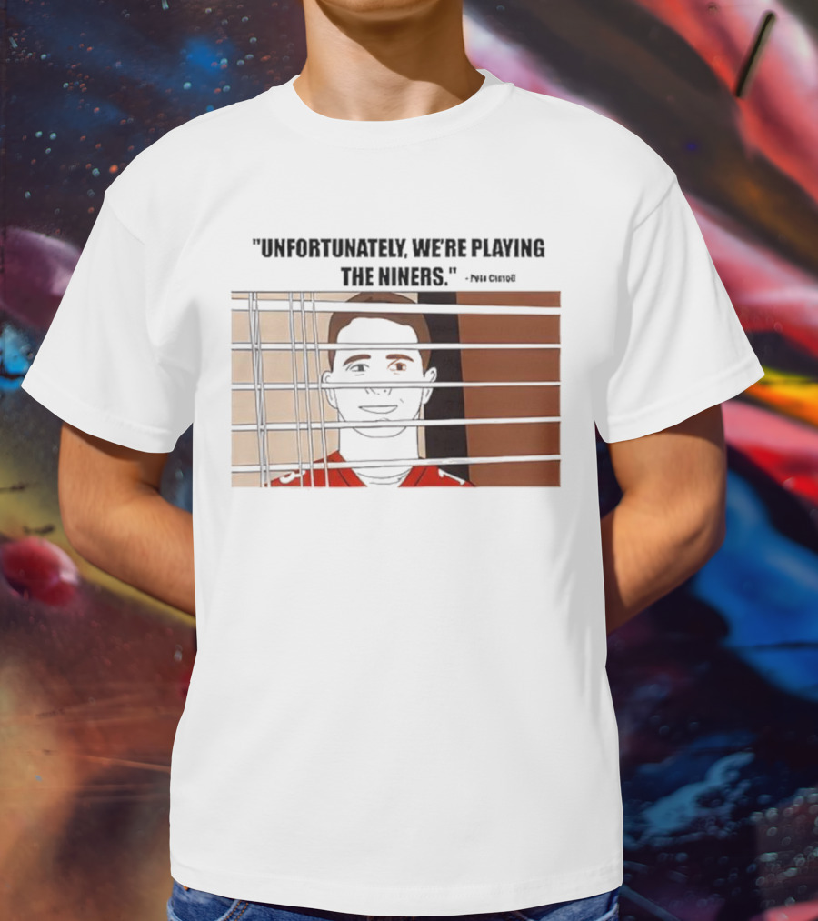 Unfortunately We're Playing The Niners Paul Crewe Prison Bars T-Shirt