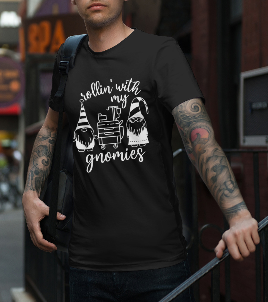 Rollin' With My Gnomies Hospital Cart Gnomes T-Shirt