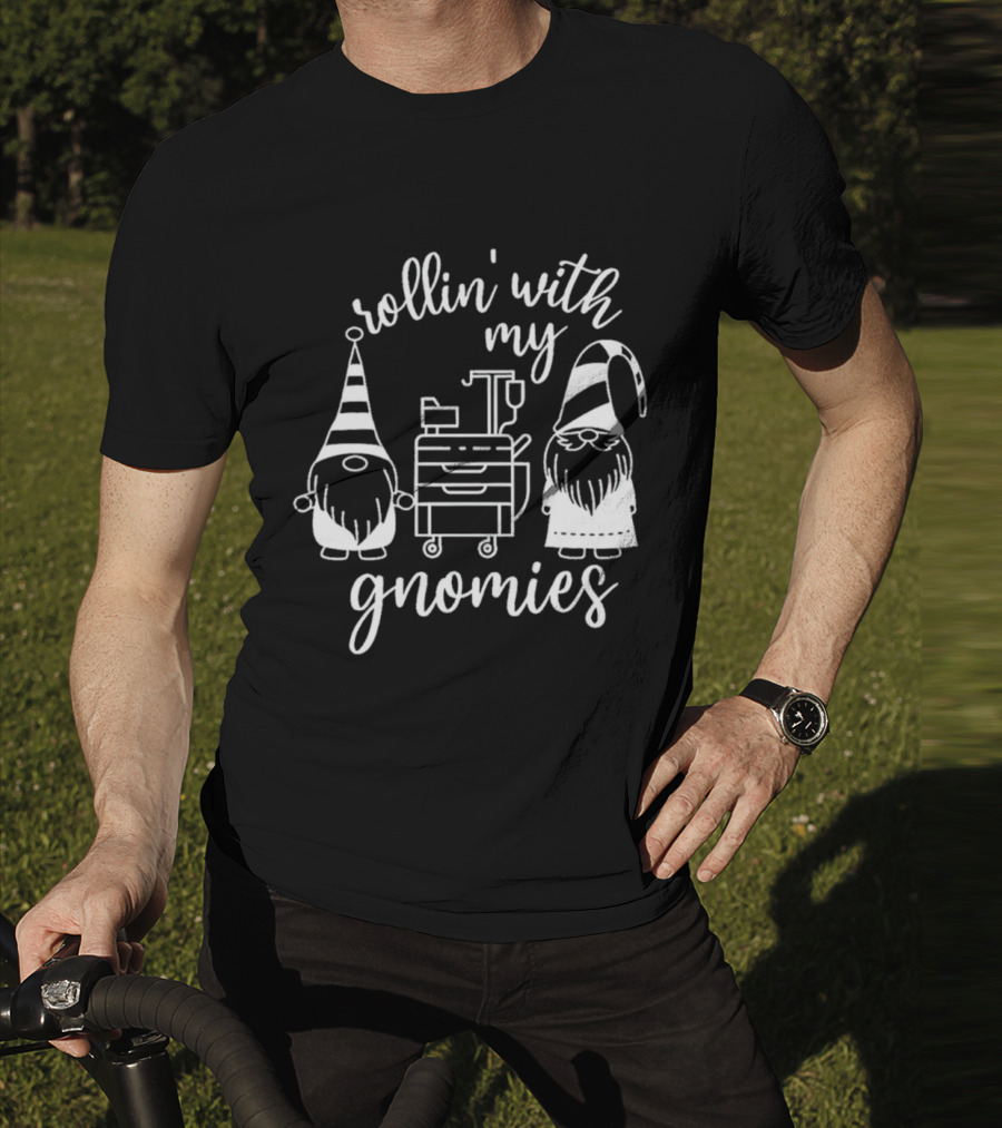 Rollin' With My Gnomies Hospital Cart Gnomes T-Shirt