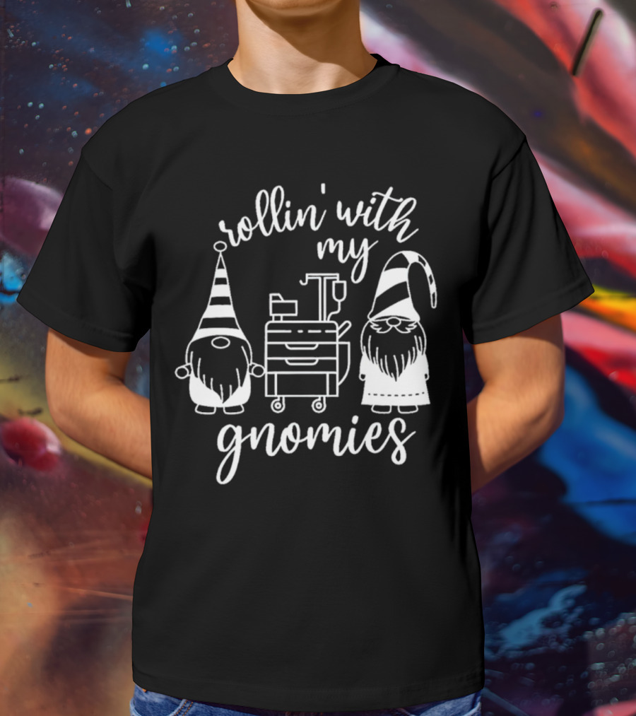 Rollin' With My Gnomies Hospital Cart Gnomes T-Shirt