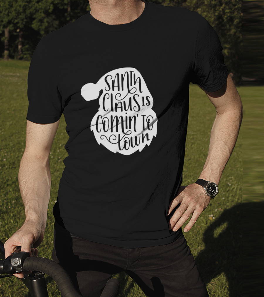 Santa Claus Is Comin' To Town Christmas Santa Hat Holiday Cheer T-Shirt