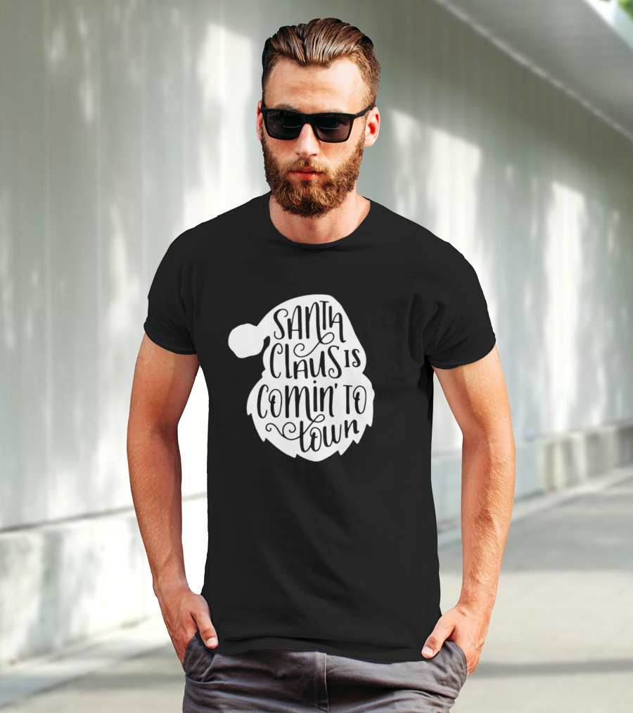 Santa Claus Is Comin' To Town Christmas Santa Hat Holiday Cheer T-Shirt