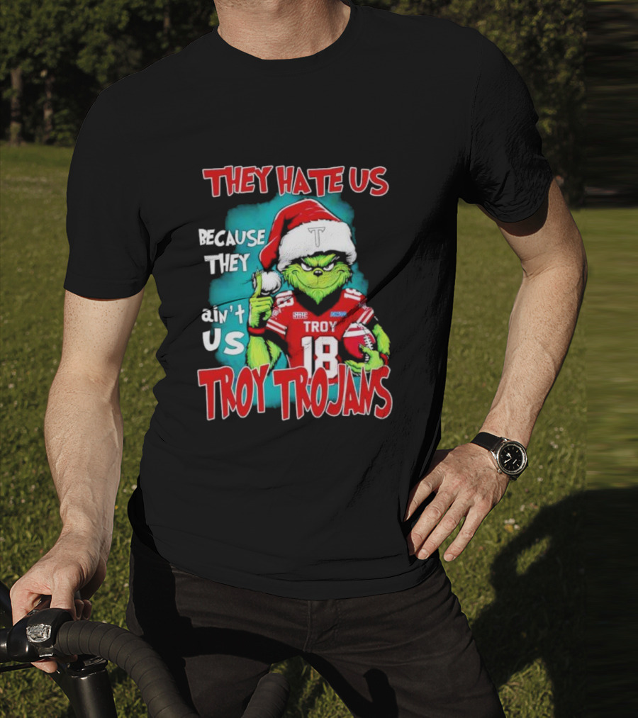 Santa Grinch They Hate Us Because They Ain’t Us Troy Trojans Football 18 T-Shirt