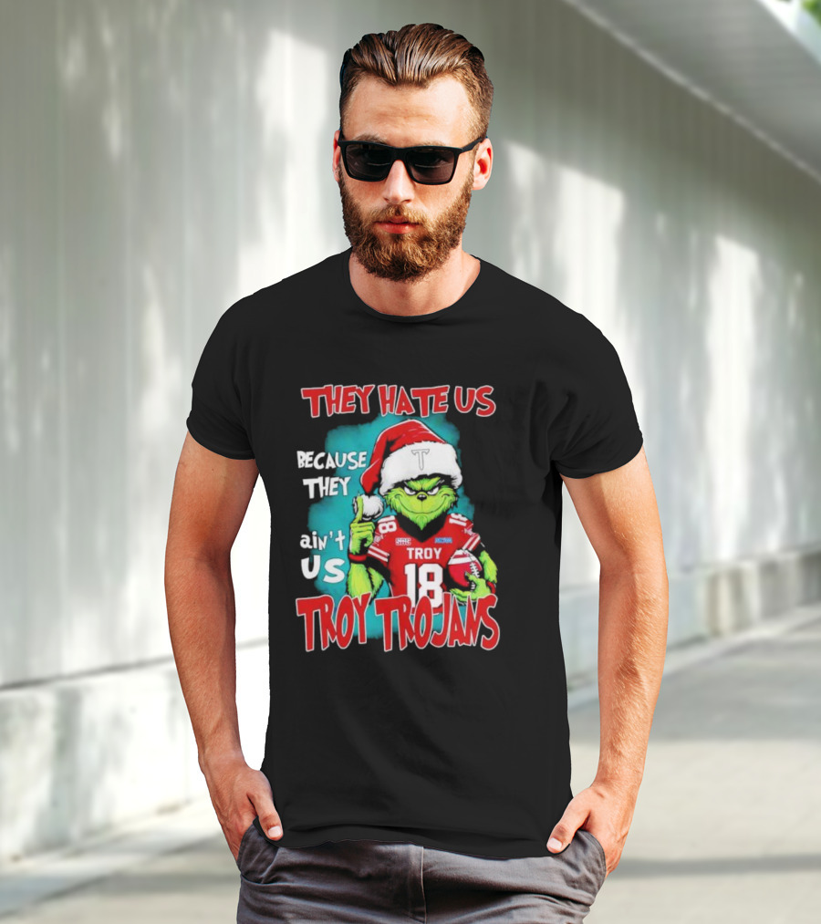 Santa Grinch They Hate Us Because They Ain’t Us Troy Trojans Football 18 T-Shirt