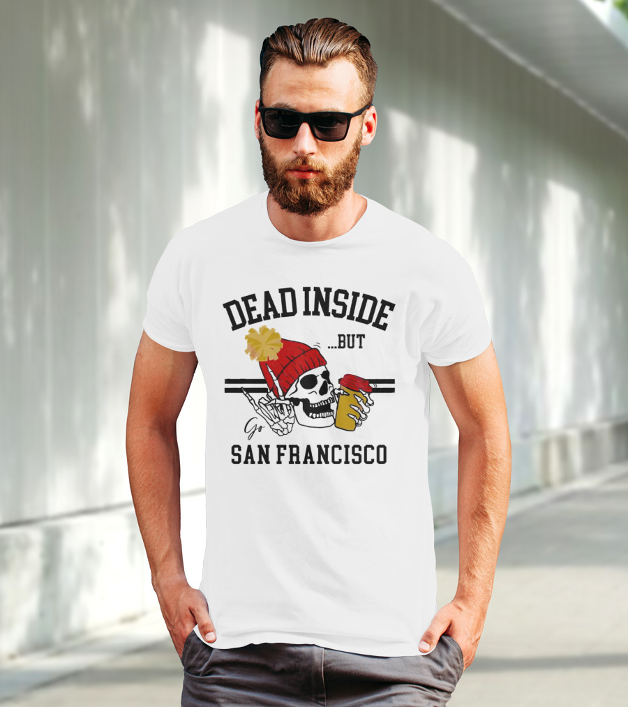 Dead Inside But Go San Francisco Skull With Red Beanie And Coffee Cup T-Shirt