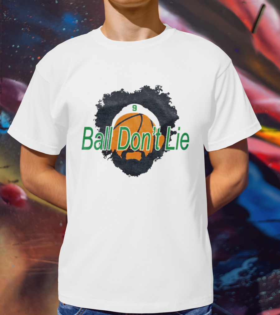 Boston Celtics Ball Don't Lie 9 Basketball T-Shirt