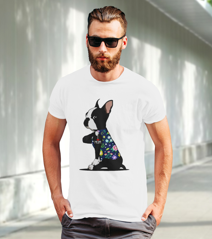 Boston Terrier I Love Mom Flower Tattoos T-Shirt