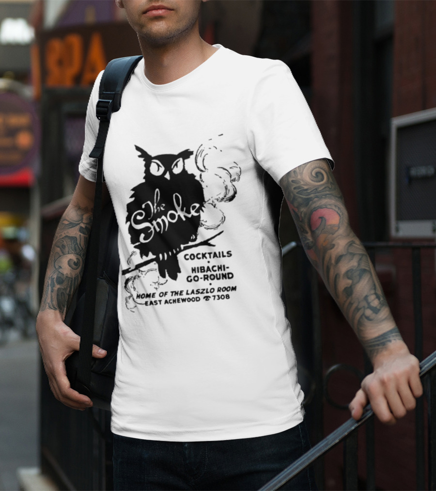 The Smoke Cocktails Hibachi-Go-Round Home Of The Laszlo Room East Achewood 7308 T-Shirt