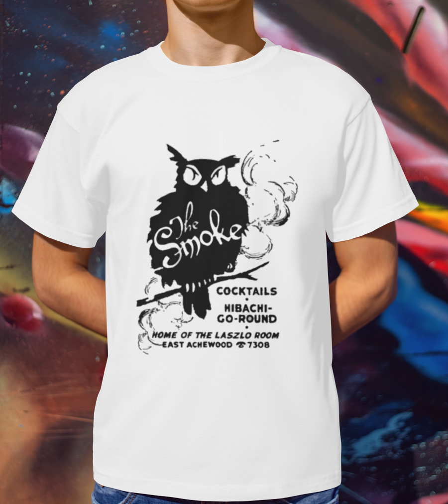 The Smoke Cocktails Hibachi-Go-Round Home Of The Laszlo Room East Achewood 7308 T-Shirt