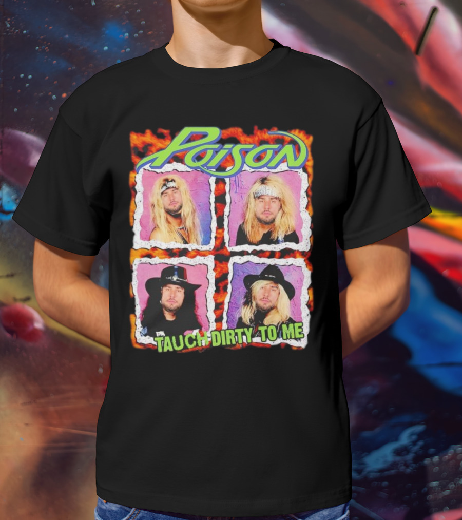 Poison Tauch Dirty To Me 80s Rock Band Retro Style Four Members T-Shirt