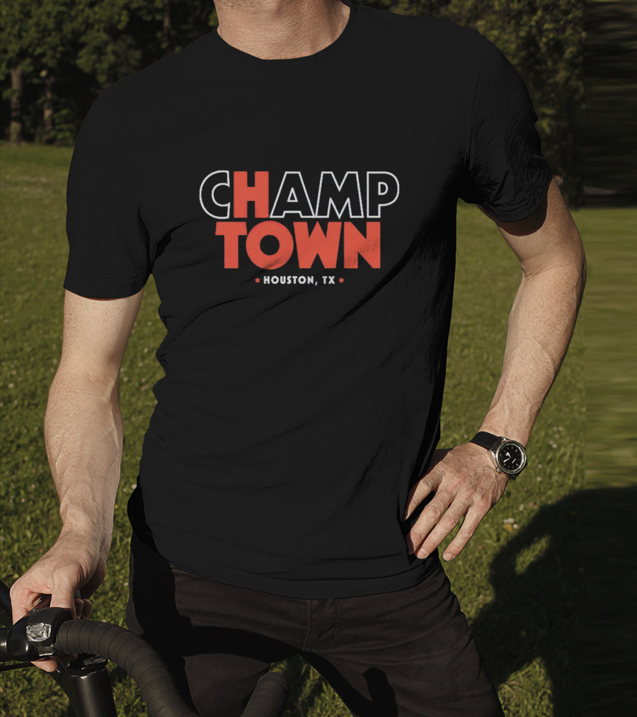 CHAMP TOWN HOUSTON TX T-Shirt