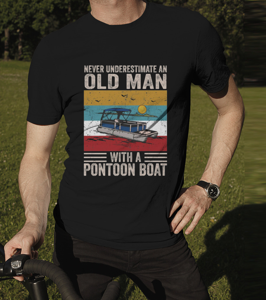 Never Underestimate An Old Man With A Pontoon Boat Vintage Sunset Scene T-Shirt