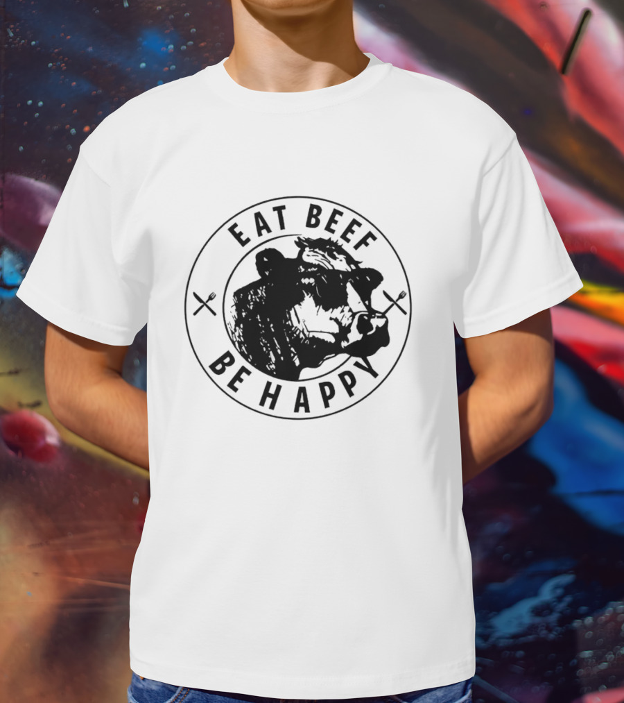 Eat Beef Be Happy Cow In Circle With Forks T-Shirt