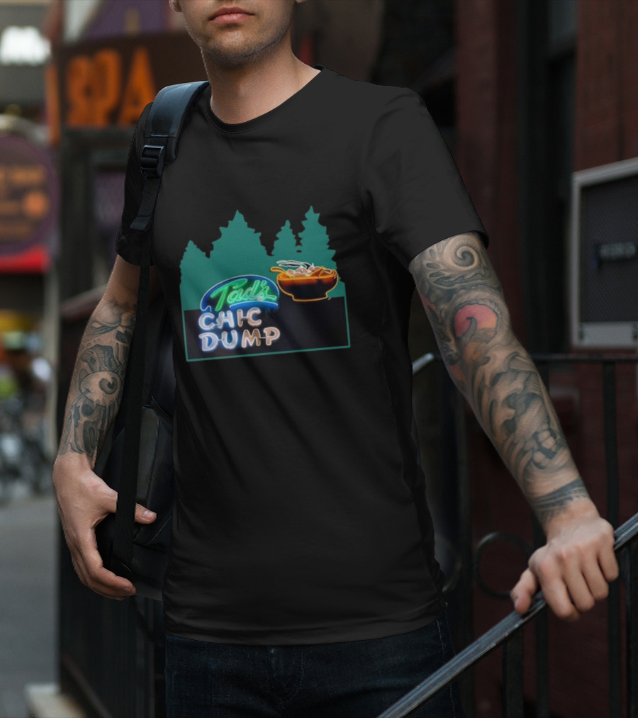 Tad's Chic Dump Neon Sign With Forest Background And Steaming Bowl T-Shirt