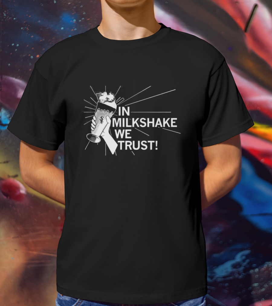 In Milkshake We Trust Chicago White Sox Baseball Logo Milkshake T-Shirt