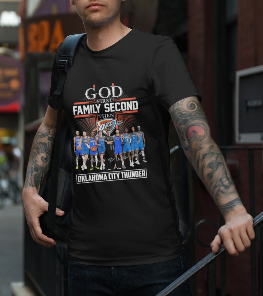 God First Family Second Then Basketball Oklahoma City Thunder Players Signatures T-Shirt