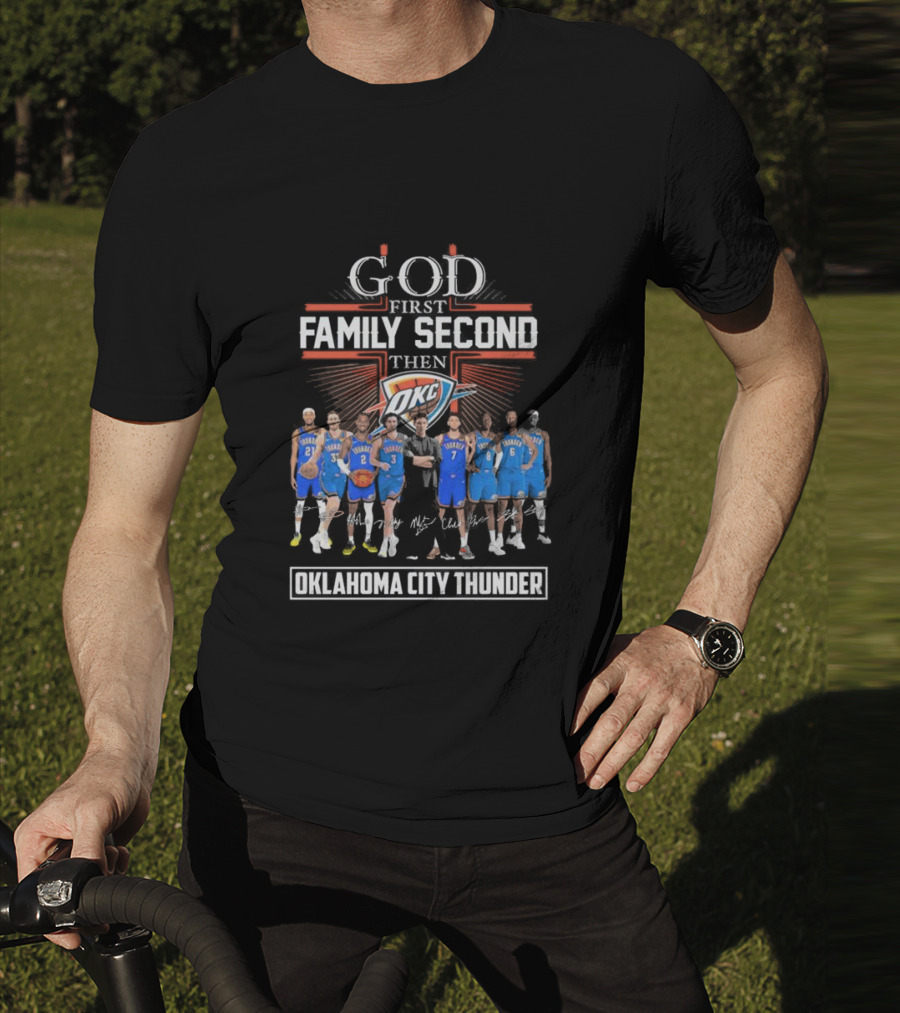 God First Family Second Then Basketball Oklahoma City Thunder Players Signatures T-Shirt