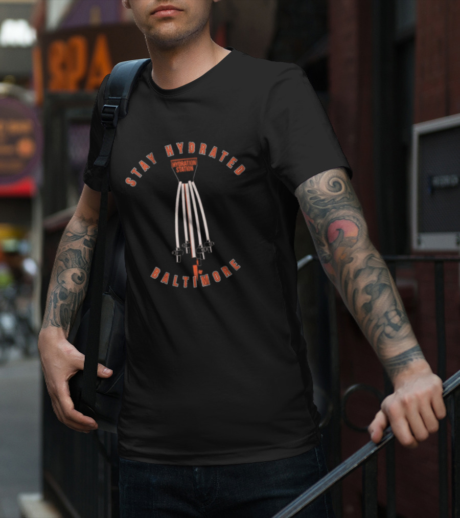 Stay Hydrated Hydration Station Baltimore T-Shirt