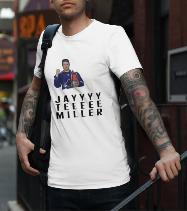 Jayyyy Teeeee Miller Vancouver Hockey T-Shirt