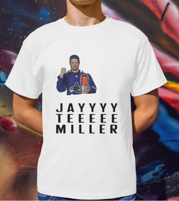 Jayyyy Teeeee Miller Vancouver Hockey T-Shirt
