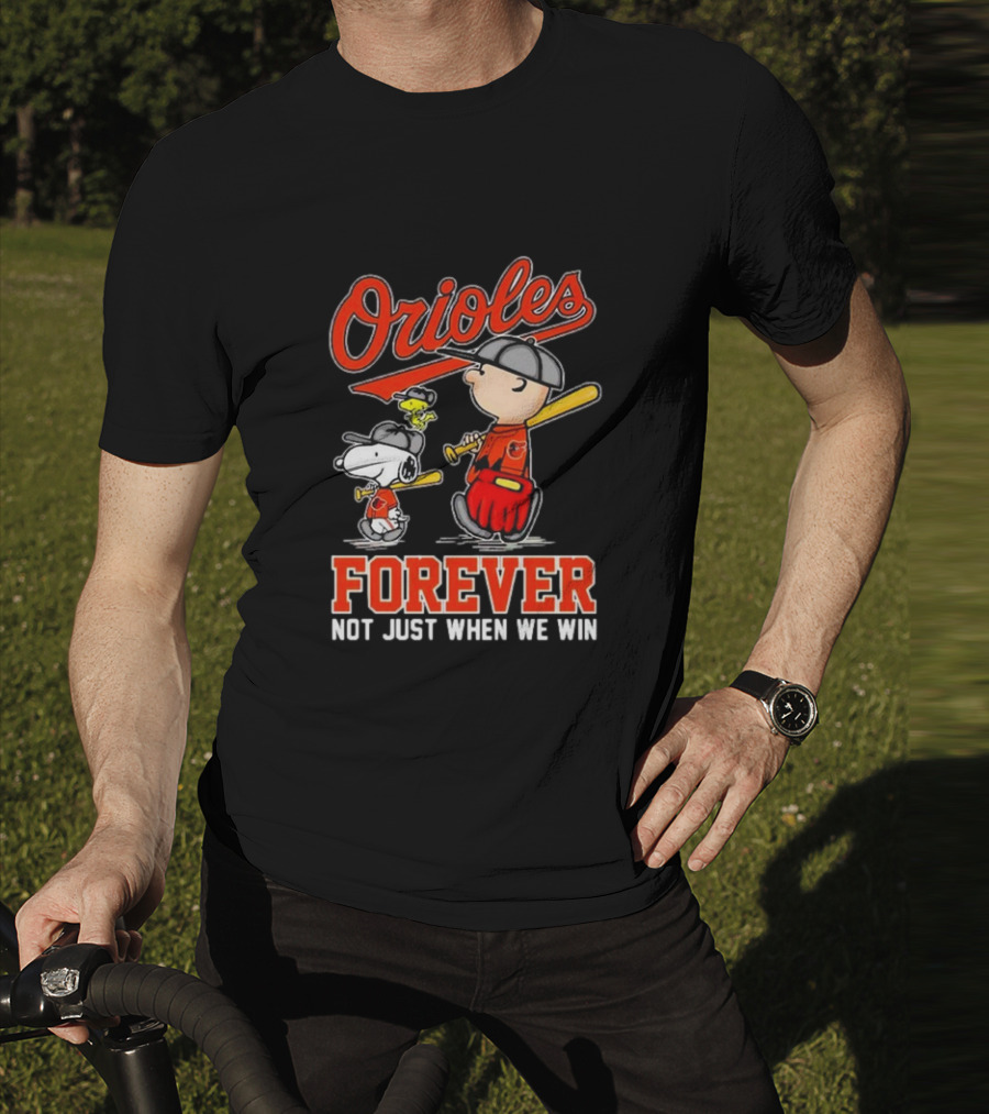 Orioles Snoopy Charlie Brown Woodstock Forever Not Just When We Win T-Shirt