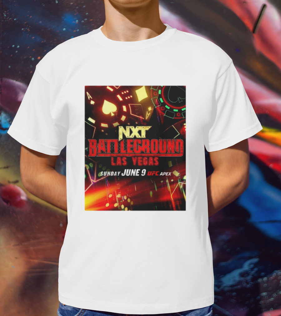 NXT Battleground Las Vegas Sunday June 9 UFC APEX T-Shirt