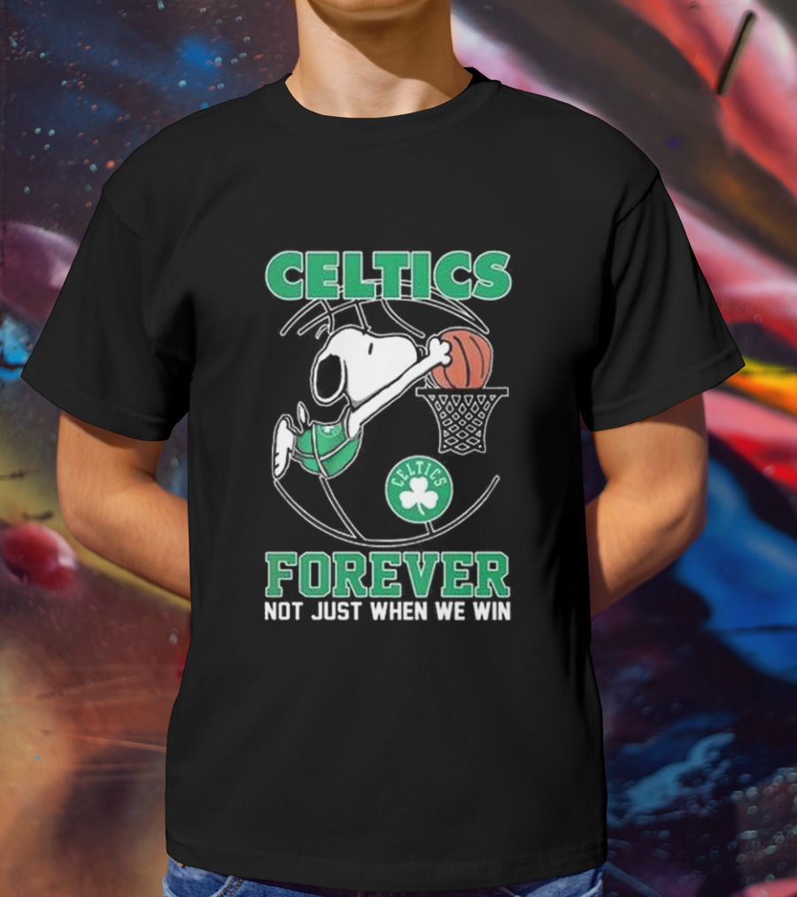 Celtics Snoopy Basketball Forever Not Just When We Win T-Shirt
