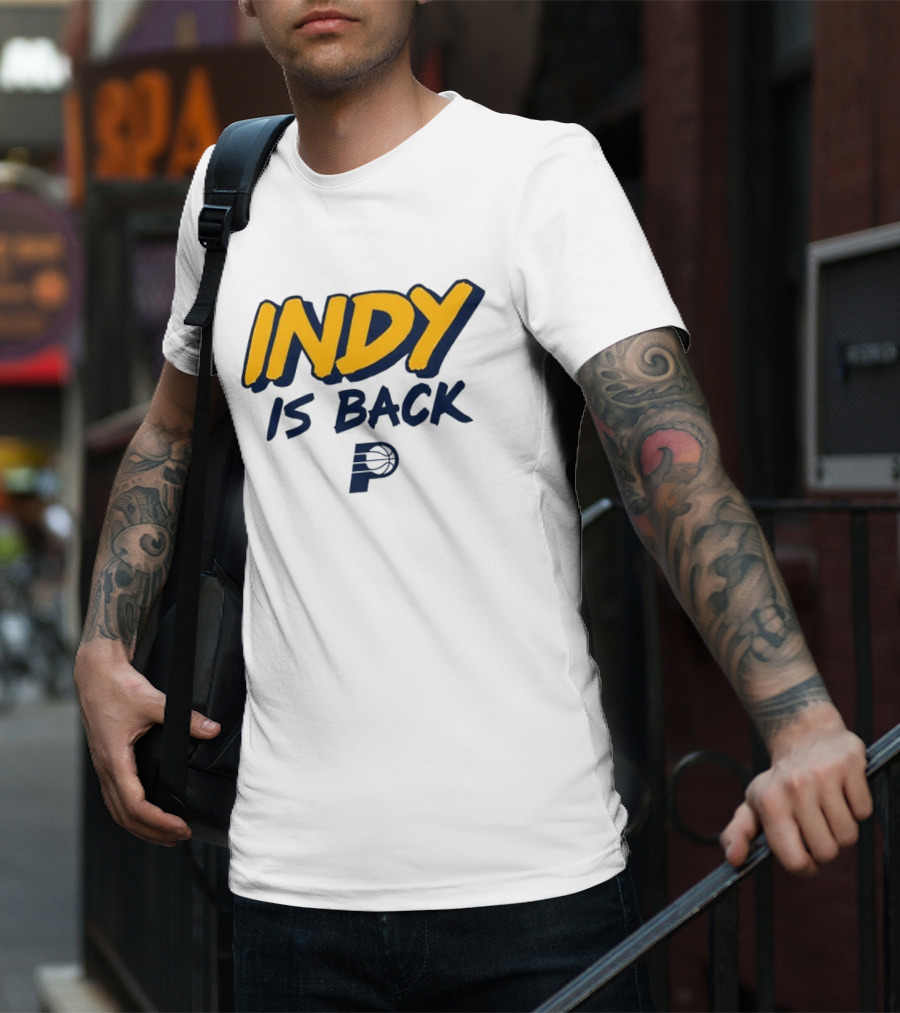 Indy Is Back Indiana Pacers Basketball NBA T-Shirt
