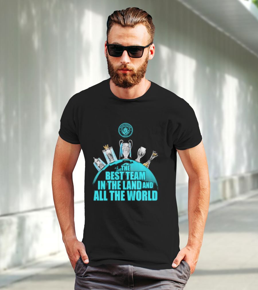 Manchester City The Best Team In The Land And All The World T-Shirt