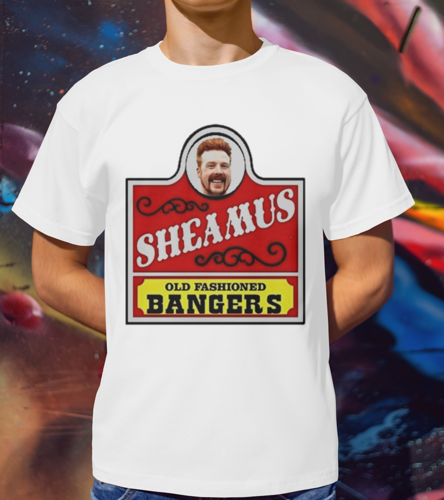 Sheamus Old Fashioned Bangers Whimsical Sign T-Shirt