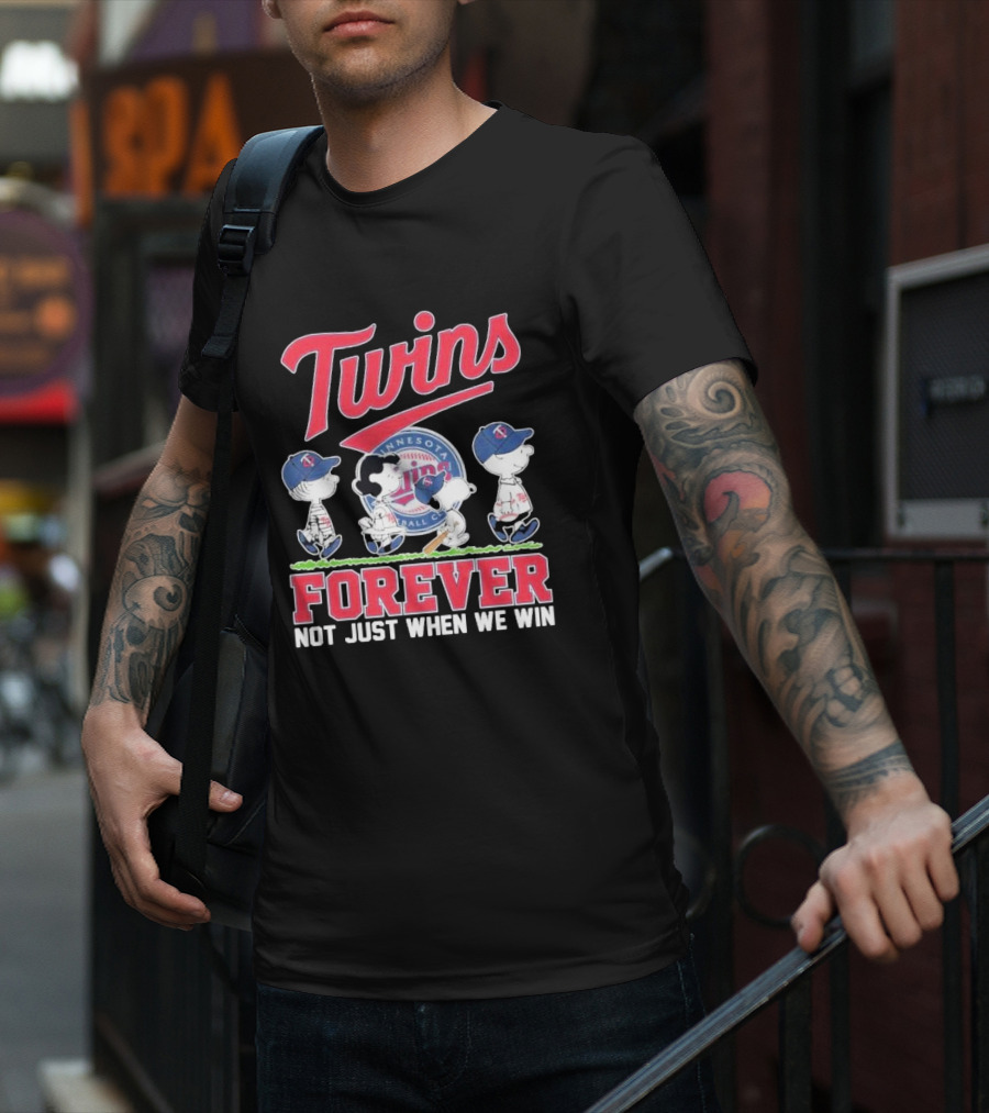 Twins Forever Not Just When We Win Minnesota Baseball T-Shirt