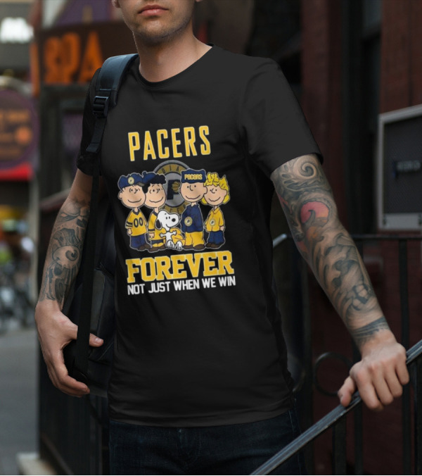 Pacers Forever Not Just When We Win Indiana Peanuts Squad T-Shirt
