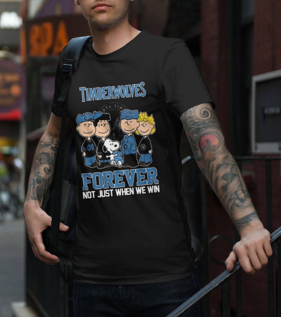 Timberwolves Forever Not Just When We Win Peanuts Style Fan T-Shirt