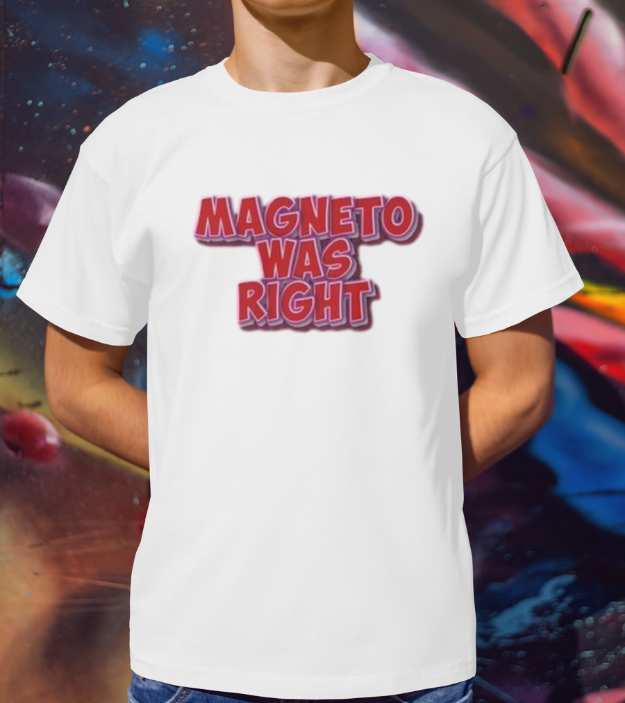 Magneto Was Right Bold Red Text Fandom T-Shirt