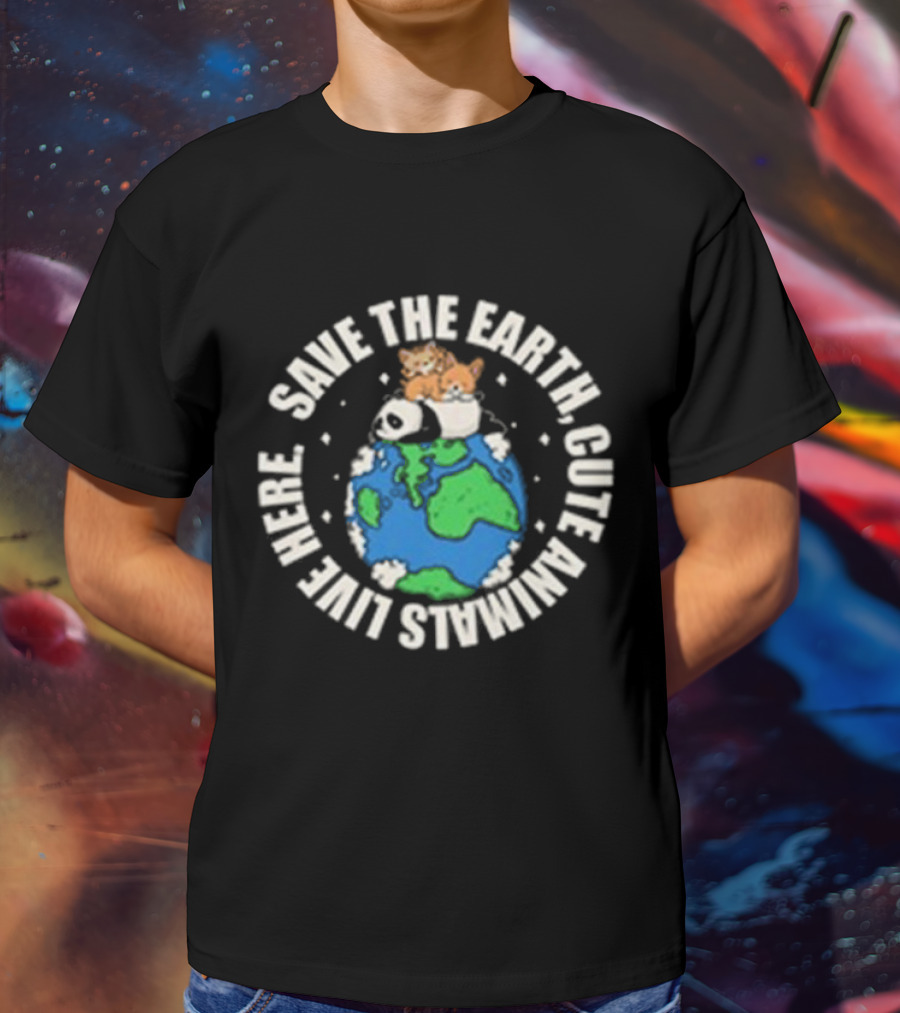 Save The Earth Cute Animals Live Here Panda And Kittens On Globe T-Shirt