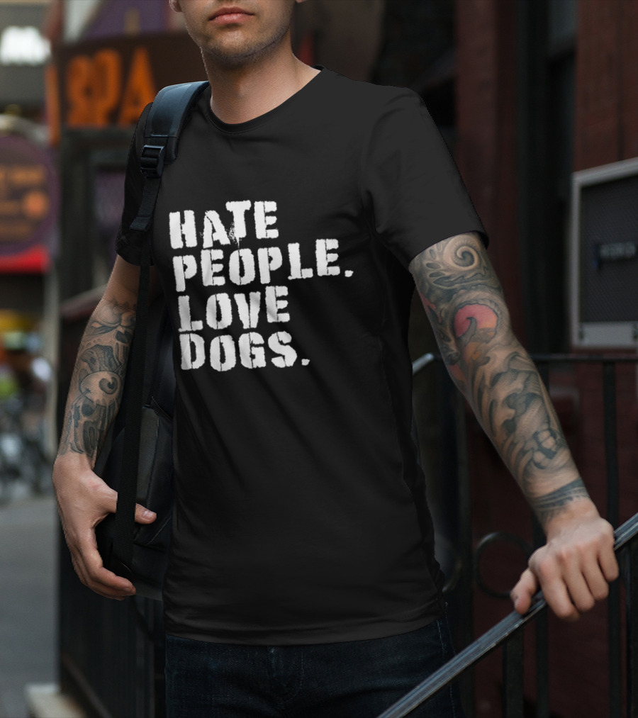 HATE PEOPLE LOVE DOGS Funny Dog Owners T-Shirt