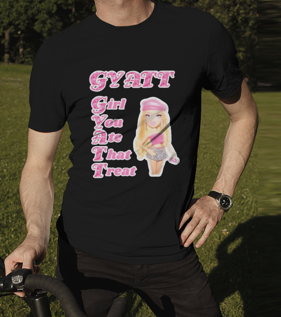 GYATT Girl You Ate That Treat Fashion Doll Vibe T-Shirt