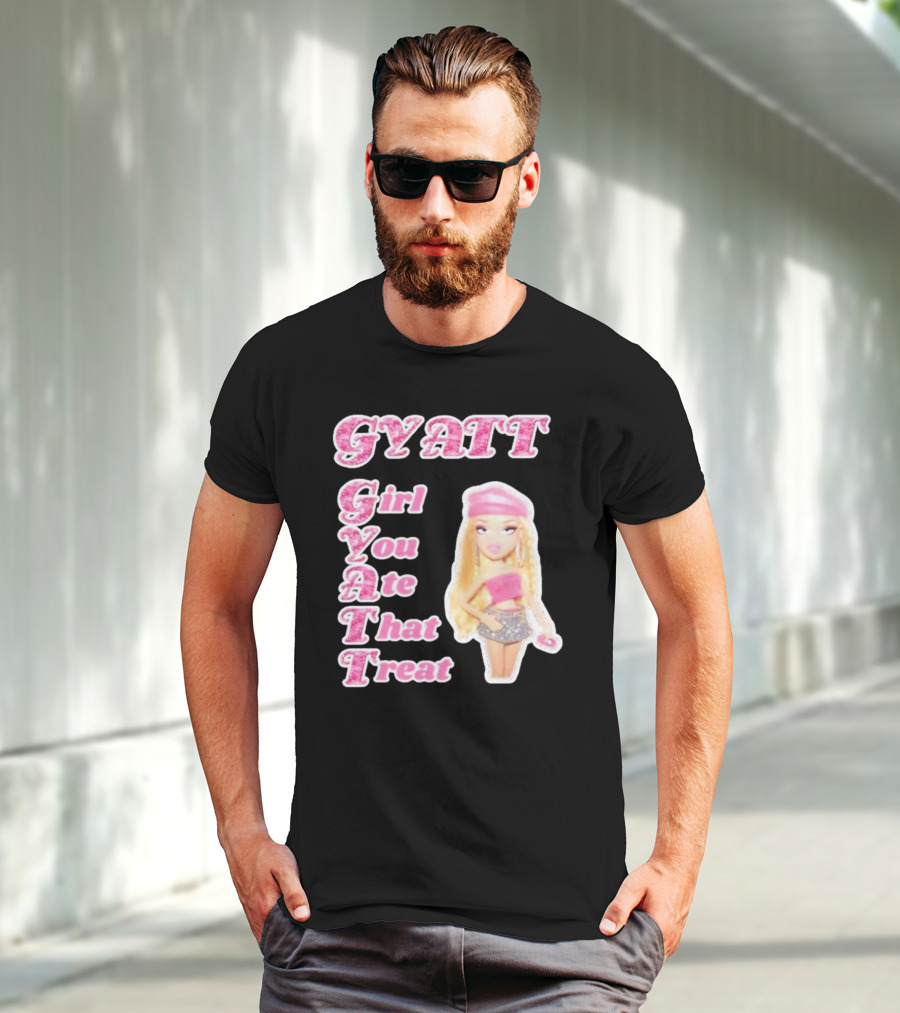 GYATT Girl You Ate That Treat Fashion Doll Vibe T-Shirt