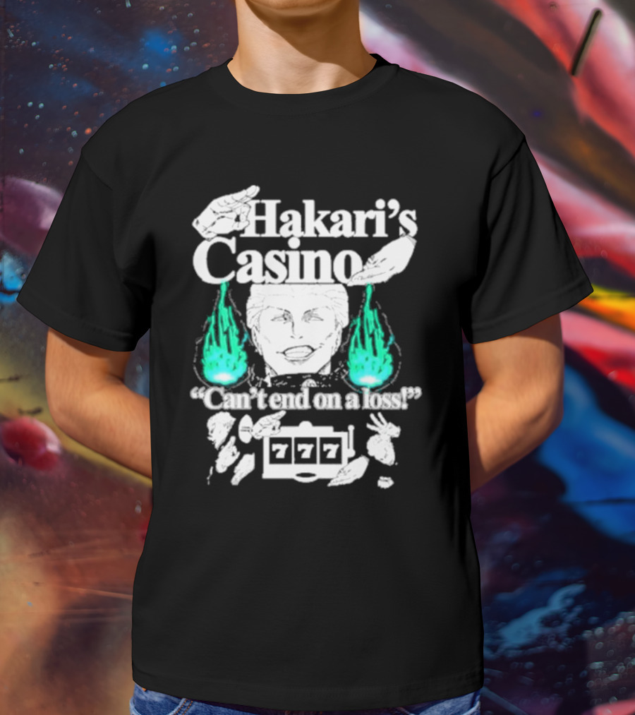 Hakari’s Casino Can't End On A Loss 777 Jackpot Win T-Shirt