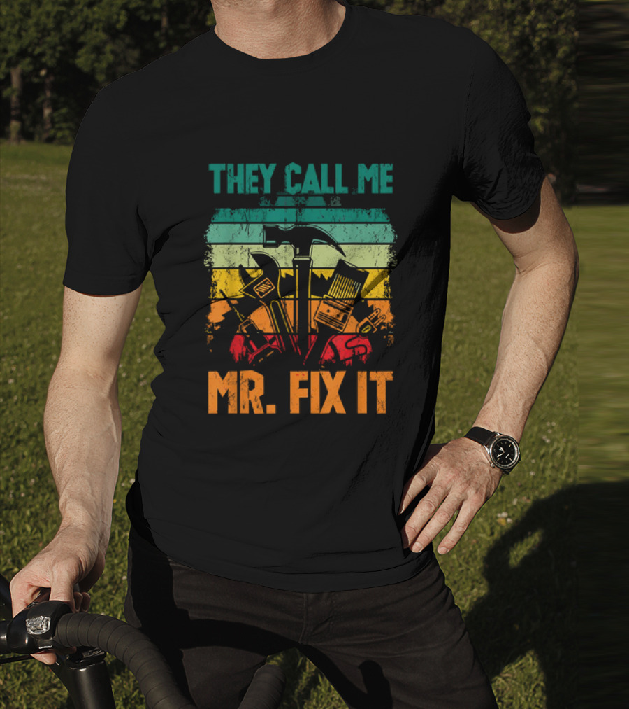 Father's Day Handyman Dad They Call Me Mr Fix It Repairman Tools T-Shirt