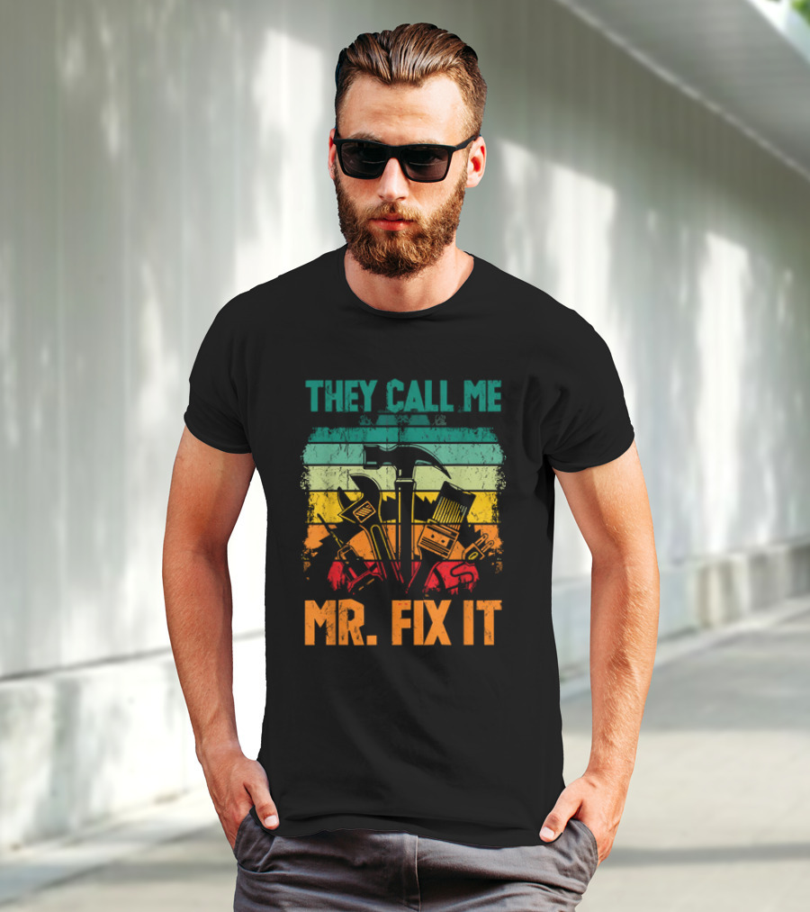 Father's Day Handyman Dad They Call Me Mr Fix It Repairman Tools T-Shirt