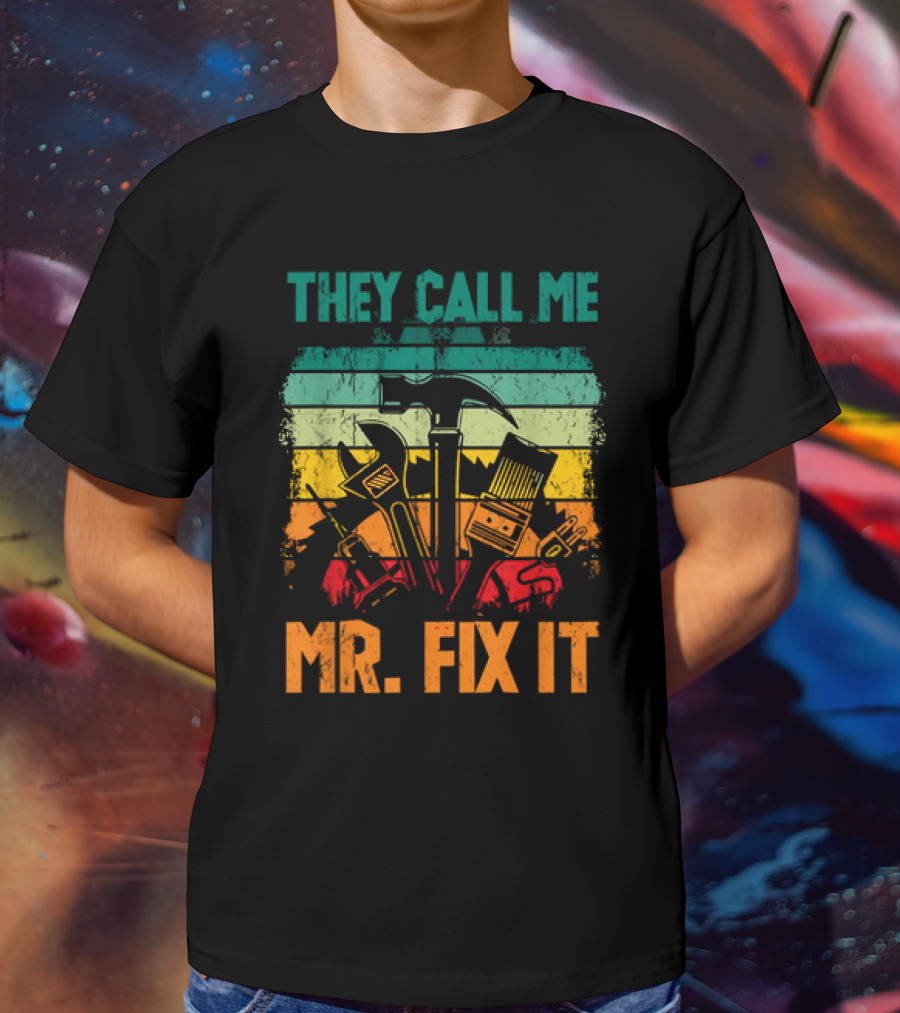 Father's Day Handyman Dad They Call Me Mr Fix It Repairman Tools T-Shirt