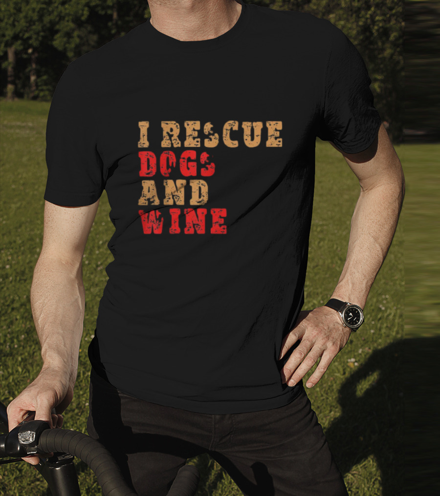 I Rescue Dogs And Wine Funny T-Shirt