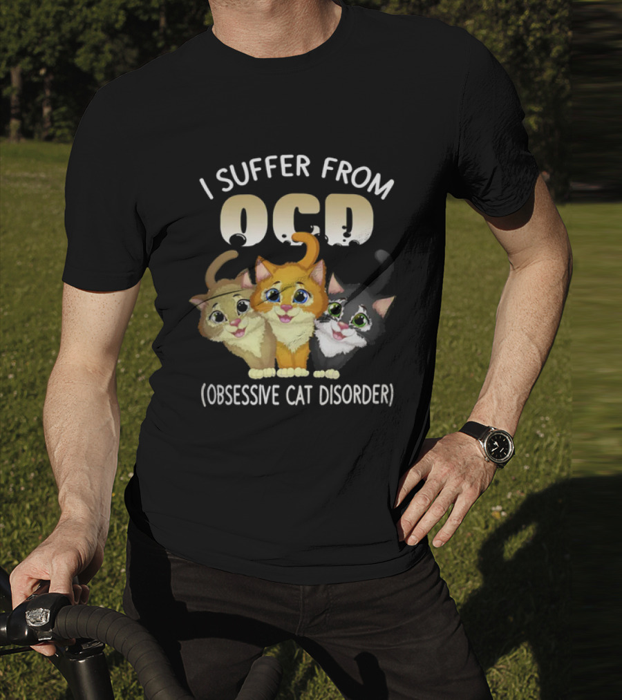 I Suffer From OCD Obsessive Cat Disorder Cute Pet Lover Cats T-Shirt