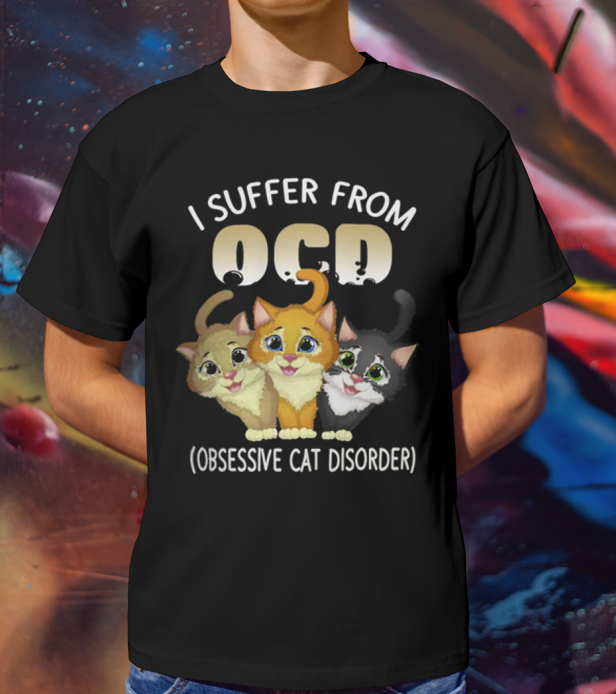 I Suffer From OCD Obsessive Cat Disorder Cute Pet Lover Cats T-Shirt